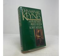 John Maynard Keynes: Hopes Betrayed 1883-1920