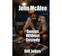 John McAfee: Genius Without Custody