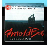John McCabe - Arnold Bax: First Symphony, Piano Sonata No 2 and Legend