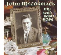Mccormack, John - My Wild Irish Rose