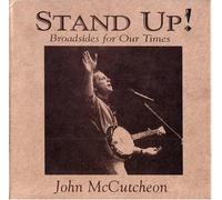 John McCutcheon - Stand Up Broadsides for Our Times