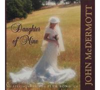 John McDermott - Daughter of Mine [Import]