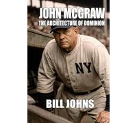 John McGraw: The Architecture of Dominion