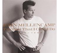 John Mellencamp - John Mellencamp - The Best That I Could Do 1978 - 1988