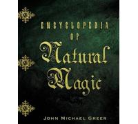 John Michael Greer Encyclopedia of Natural Magic (Poche)