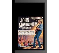 JOHN MICHAEL MONTGOMERY BIOGRAPHY: What Happens When a Young Musician’s Ballads Become the Soundtrack of a Generation?
