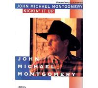 John Michael Montgomery -- Kickin' It Up: Piano/Vocal/Chords by Montgomery, John Michael (1994) Sheet music