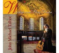 JOHN MICHAEL TALBOT - WORSHIP AND BOW DOWN