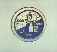 John Milk - Treat Me Right