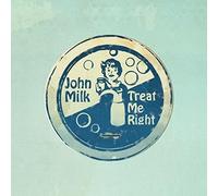 John Milk - Treat Me Right [Import]