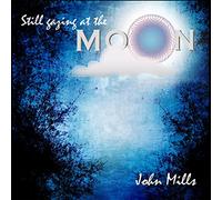 John Mills - Still Gazing at The Moon-John Mills