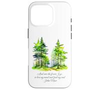 John Muir Citation and Into The Forest I go Nature Lover Coque pour iPhone 16 Pro
