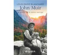 John Muir: Le souffle de la nature sauvage