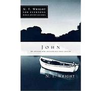 John, N. T. Wright for Everyone Bible Study Guides Kristie Berglund, N. T. Wright (Auteur)