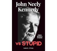 John Neely Kennedy vs. Stupid: A Breakdown of Quotes, Political Humor, and How to Test Negative for Stupid in Washington
