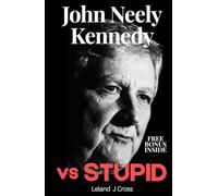 John Neely Kennedy vs. Stupid: A Breakdown of Quotes, Political Humor, and How to Test Negative for Stupid in Washington