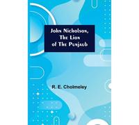 John Nicholson, The Lion Of The Punjaub