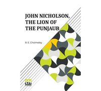 John Nicholson, The Lion Of The Punjaub