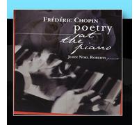 John Noel Roberts - Frederic Chopin: Poetry at the Piano