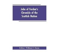 John Of Fordun's Chronicle Of The Scottish Nation