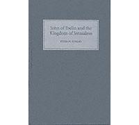 John of Ibelin and the Kingdom of Jerusalem