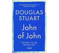 John of John The extraordinary new novel from the Booker Prize-winning author of Shuggie Bain - Douglas Stuart - Picador - ebook (ePub) - Livre