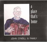 John Oneill & Family - Place That's Home