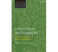 John Owen and Hebrews: The Foundation of Biblical Interpretation