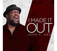 JOHN P. KEE - I Made It Out