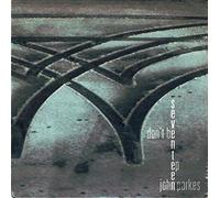 John Parkes - Don't Be Seventeen EP