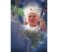 John Paul Ii In America: Uniting A Continent Juan Pablo Ii En America: Uniendo A