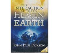 John Paul Jackson - The Interaction Between Heaven and Earth