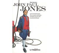 John Paul Jones: Ou la vie aventureuse d'un corsaire américain, chevalier de Louis XVI et amiral de Russie