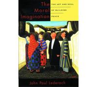 John Paul Lederach The Moral Imagination (Relié)