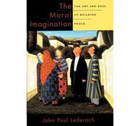 John Paul Lederach The Moral Imagination (Relié)