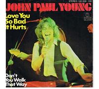 John Paul Young - Love You So Bad It Hurts [Vinyl Single 7'']