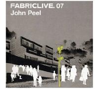 JOHN PEEL - FABRIC LIVE 07 CD NEUF