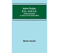 John Pettie, R.A., H.R.S.A.; Sixteen Examples In Colour Of The Artist's Work