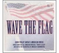 John Philip Sousa - Wave The Flag