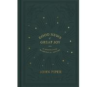 John Piper Good News of Great Joy (Relié)