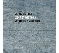 John Potter John Potter: Secret History: Sacred Music By Josquin and Victor (CD)