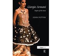 John Potvin – Giorgio Armani: Empire of the Senses – Broché (Routledge)