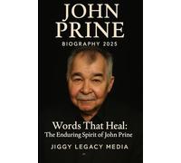 JOHN PRINE Biography 2025: Words That Heal: The Enduring Spirit of John Prine