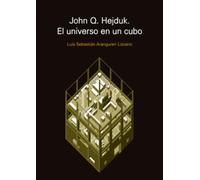 John Q. Hejduk. El universo en un cubo: Tres series de casas