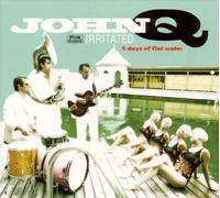 John Q Irritated - 5 Days of Flat Water [Import]