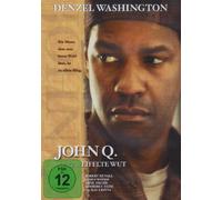 John Q. - Verzweifelte Wut