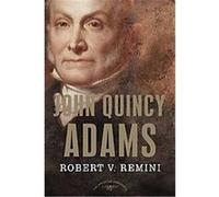 John Quincy Adams, American Presidents Series Robert V. Remini (Auteur)