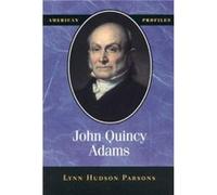 John Quincy Adams by Lynn Hudson Parsons Lynn Hudson Parsons (Auteur)