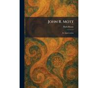 John R. Mott: An Appreciation