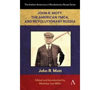 John R. Mott, the American YMCA, and Revolutionary Russia - Matthew Lee Miller - Anthem Press - ebook (ePub) - Livre